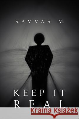 Keep It Real: the truth about reality M, Savvas 9781462876709 Xlibris Corporation - książka