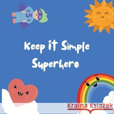 Keep It Simple Superhero Nicole Eeles Nicola Gilchrist 9780645198003 Nicole Eeles - książka