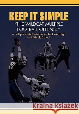 Keep It Simple''The Wildcat Multiple Football Offense