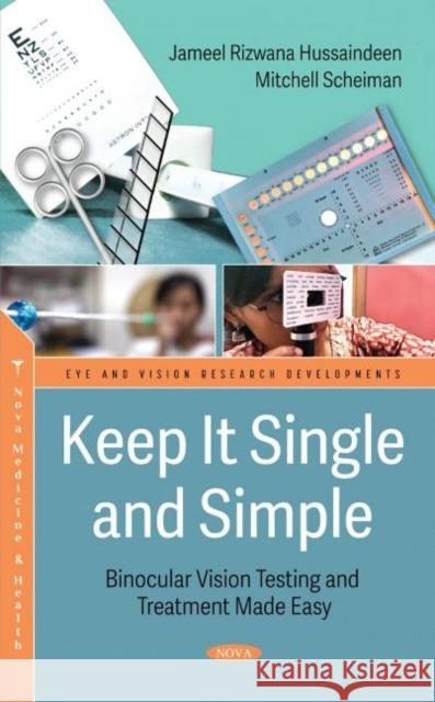 Keep It Single and Simple - Binocular Vision Testing Made Easy Jameel Rizwana Hussaindeen 9781536199413 Nova Science Publishers Inc - książka