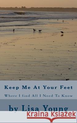 Keep Me At Your Feet Young, Lisa 9781475097627 Createspace - książka