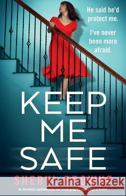 Keep Me Safe: An absolutely unputdownable and totally gripping psychological thriller Sheryl Browne 9781835251874 Bookouture - książka