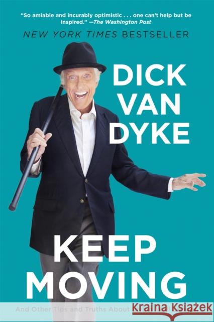 Keep Moving: And Other Tips and Truths About Living Well Longer Dick Van Dyke 9781602863118 Weinstein Books - książka