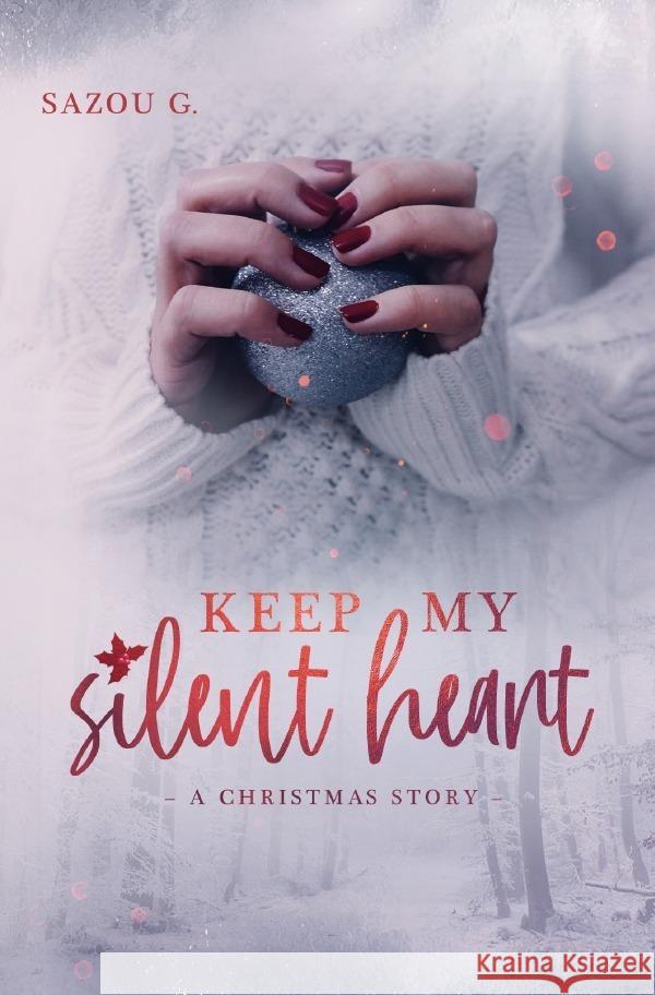 Keep my silent Heart: A Christmas Story G, Sazou 9783756532568 epubli - książka