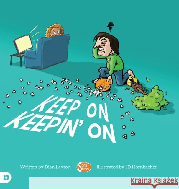 Keep On Keepin' On: Helping Kids to Never Give Up! Dian Layton Jd Hornbacher 9780768452464 Destiny Image Incorporated - książka