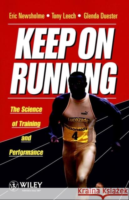 Keep on Running: The Science of Training and Performance Newsholme, Eric 9780471943143 John Wiley & Sons - książka