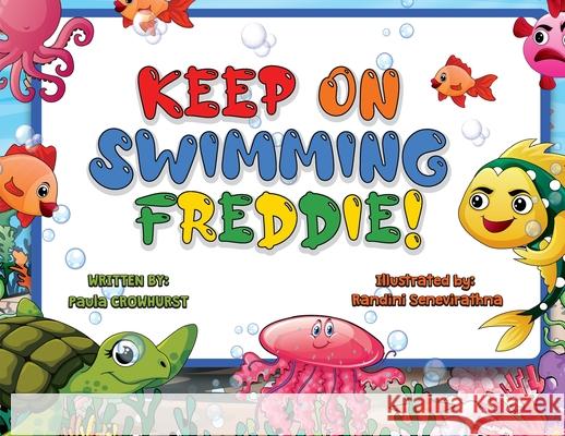 Keep on Swimming Freddie Paula Crowhurst, Randini Senevirathna 9781838155698 Paula Crowhurst - książka