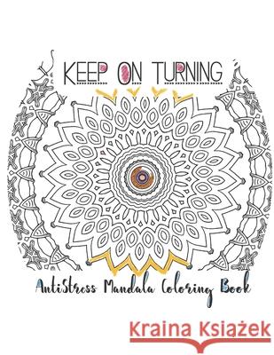 Keep On Turning AntiStress Mandala Coloring Book Allie Vane 9781704003573 Independently Published - książka