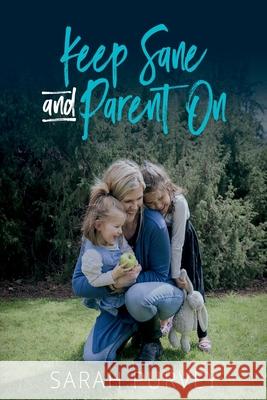 Keep Sane and Parent On Sarah Purvey 9781925884524 Sarah Purvey Psychology - książka