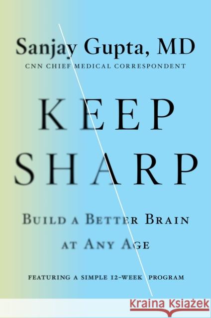 Keep Sharp: Build a Better Brain at Any Age Sanjay Gupta 9781982152024 Simon & Schuster - książka