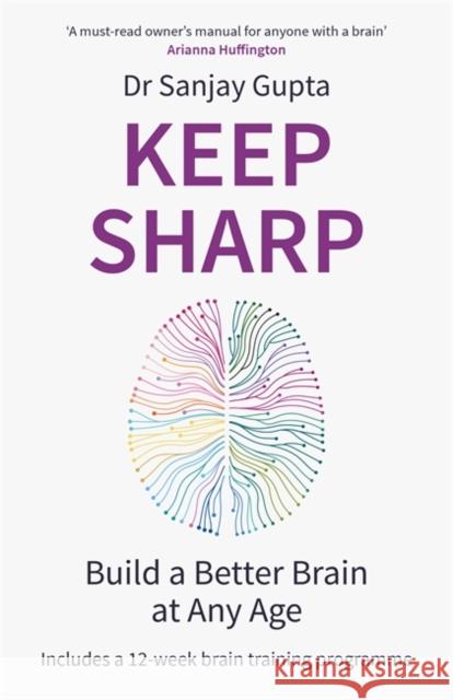 Keep Sharp: Build a Better Brain at Any Age - As Seen in The Daily Mail Dr Sanjay Gupta 9781472274236 Headline Publishing Group - książka