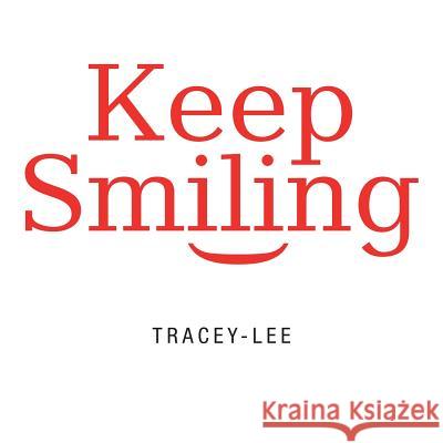 Keep Smiling Tracey-Lee 9781504317856 Balboa Press Au - książka