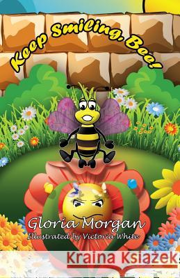 Keep Smiling, Bee!: (Dyslexia-Smart) Morgan, Gloria 9781911425397 Dayglo Books - książka