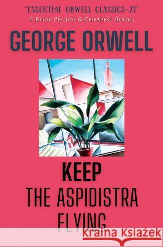 Keep the Aspidistra Flying Orwell, George 9786257120975 E-Kitap Projesi & Cheapest Books - książka