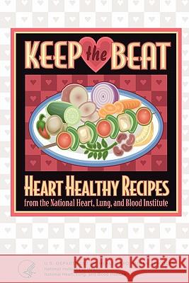 Keep the Beat: Heart Healthy Recipes National Heart Lung 9781607963448 www.bnpublishing.com - książka