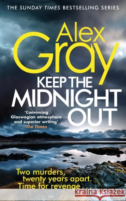 Keep The Midnight Out: Book 12 in the Sunday Times bestselling series Alex Gray 9780751554878 Little, Brown Book Group - książka