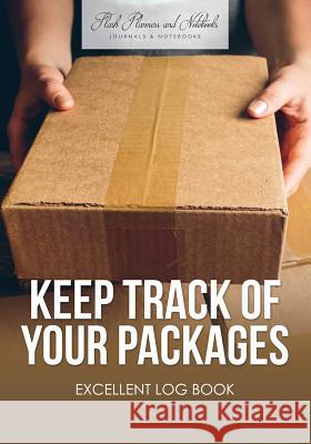 Keep Track of Your Packages Excellent Log Book Flash Planners and Notebooks 9781683778653 Flash Planners and Notebooks - książka