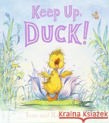 Keep Up, Duck! Ivan Bates Rachel Bates Ivan Bates 9781536209389 Candlewick Press (MA) - książka