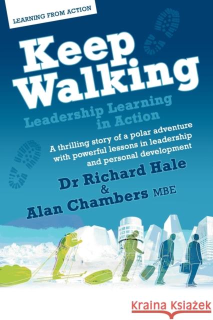 Keep Walking - Leadership Learning in Action Alan Chambers, Richard Hale 9781904312789 MX Publishing - książka