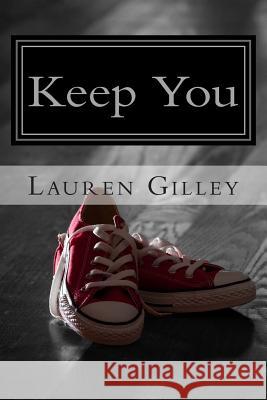 Keep You Lauren Gilley 9781479150014 Createspace - książka