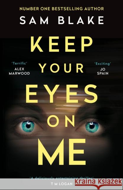 Keep Your Eyes on Me Sam (Author) Blake 9781786498403 Atlantic Books - książka