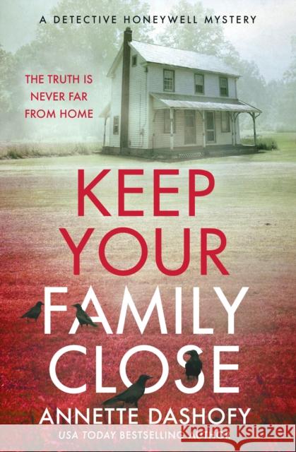 Keep Your Family Close Annette Dashofy 9780008579821 HarperCollins Publishers - książka