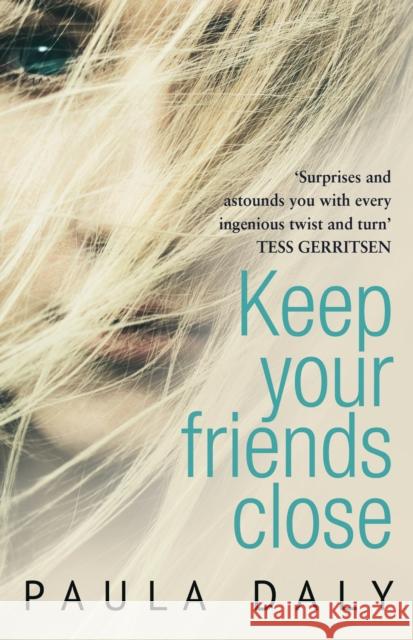 Keep Your Friends Close : 'The UK's answer to Liane Moriarty' Claire McGowan Paula Daly 9780552169349 CORGI BOOKS - książka