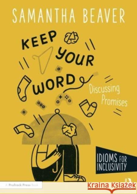 Keep Your Word: Discussing Promises Beaver, Samantha 9781032286372 Taylor & Francis Ltd - książka