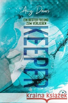 Keeper - Ein bester Freund zum Verlieben Amy Daws   9781944565589 Amy Daws, LLC - książka