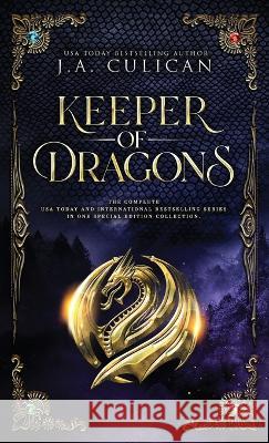 Keeper of Dragons: Special Edition J a Culican   9781949621198 Dragon Realm Press - książka