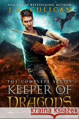 Keeper of Dragons: The Complete Series J. a. Culican 9781725192577 Createspace Independent Publishing Platform - książka