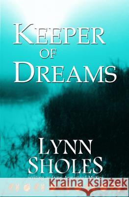 Keeper of Dreams Lynn Sholes 9780692535431 Stone Creek Books - książka