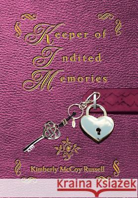 Keeper of Indited Memories Kimberly McCoy Russell 9781469167305 Xlibris Corporation - książka