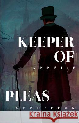 Keeper of Pleas A. Wendeberg 9781533061560 Createspace Independent Publishing Platform - książka