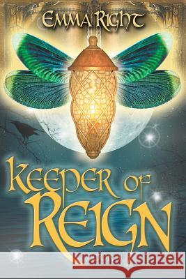 Keeper of Reign, Adventure Fantasy, Book 1: Middle Grade Adventure Fantasy, Emma Right D. Hensley Lisa Lickel 9780989267236 Emma Right - książka