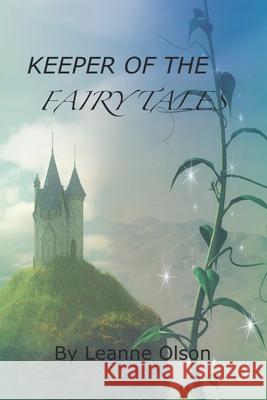 Keeper of the Fairy Tales: (And How I Became One) Leanne Olson 9781700945433 Independently Published - książka