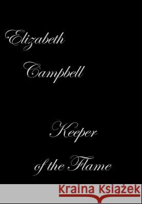 Keeper of the Flame Elizabeth Campbell 9781418450182 Authorhouse - książka