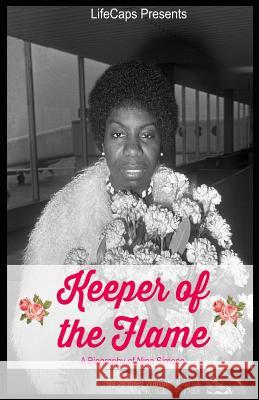 Keeper of the Flame: A Biography of Nina Simone Jennifer Warner, Lifecaps 9781629173894 Golgotha Press, Inc. - książka