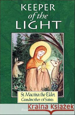 Keeper of the Light: Saint Macrina the Elder, Grandmother of Saints Cooke, Bev 9781888212778 Conciliar Press - książka