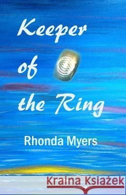 Keeper of the Ring Rhonda Myers 9781594579523 Booksurge Publishing - książka