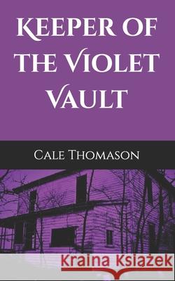 Keeper of the Violet Vault Cale Thomason   9798760169488 Independently Published - książka
