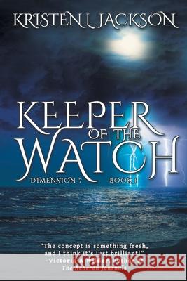 Keeper of the Watch: Dimension 7 Kristen L Jackson 9781612969817 Black Rose Writing - książka