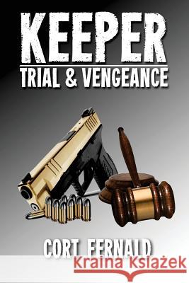Keeper: Trial & Vengeance Cort Fernald 9780692908327 Cort Fernald - książka