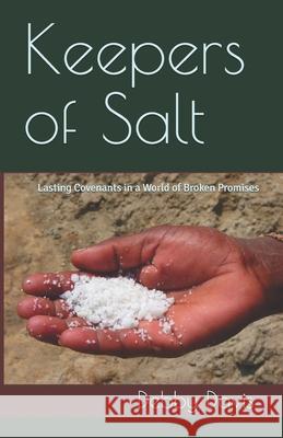 Keepers of Salt: Lasting Covenants in a World of Broken Promises Debby Lee Davis 9781491247273 Createspace - książka