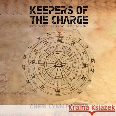 Keepers of the Charge: T.O.C. Project: Tables of the Covenant Cheri Lynn Potter 9781088053188 IngramSpark - książka