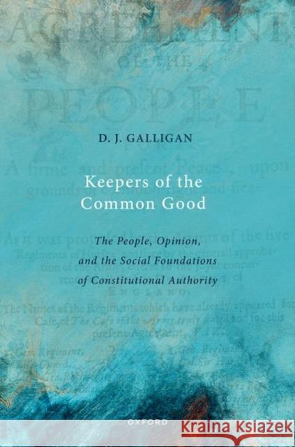 Keepers of the Common Good: The People, Opinion, and the Social Foundations of Constitutional Authority D.J. (, University of Oxford) Galligan 9780198907367 Oxford University Press - książka