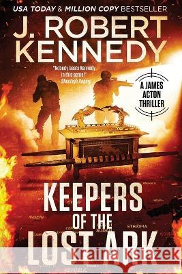 Keepers of the Lost Ark J. Robert Kennedy 9781998005420 UnderMill Press - książka