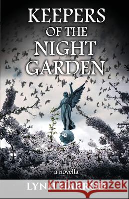 Keepers of the Night Garden Lynn Harrod, William McCoy, Rachel Ann 9781736723432 Deerwood Press - książka