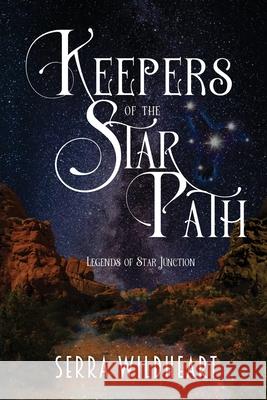 Keepers of the Star Path Serra Wildheart 9781962112215 Scribe Hive Publishing LLC - książka