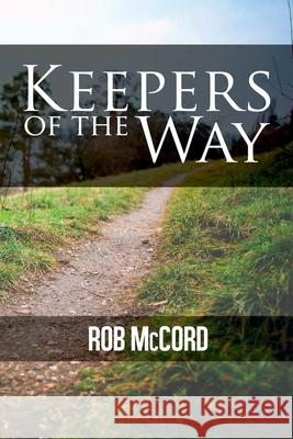 Keepers of the Way Rob McCord 9780998456102 Plowhand Press - książka